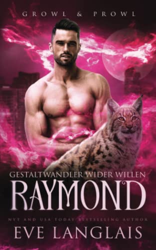 Gestaltwandler wider Willen – Raymond (Growl & Prowl, Band 3)